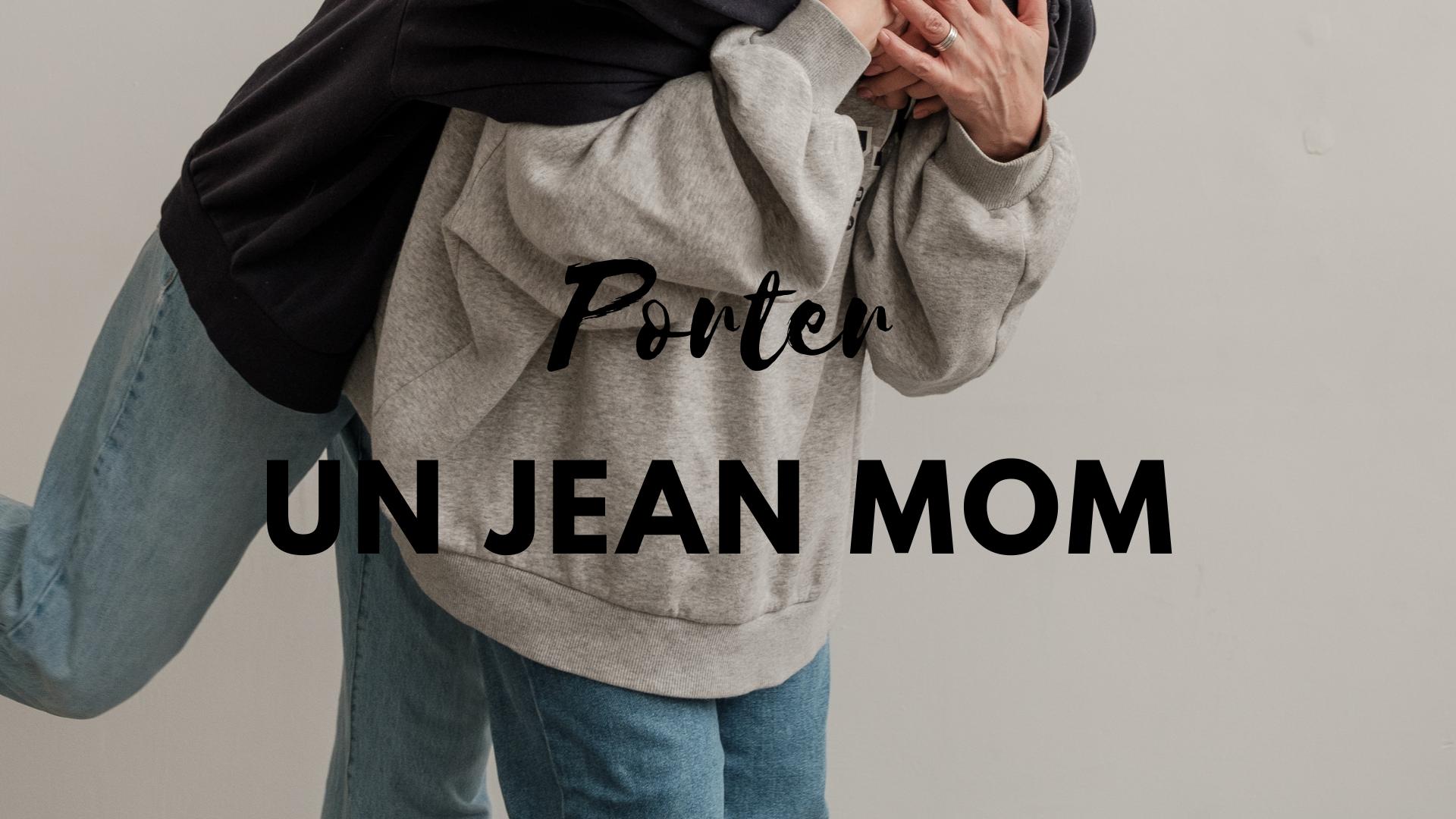 porter un jean mom