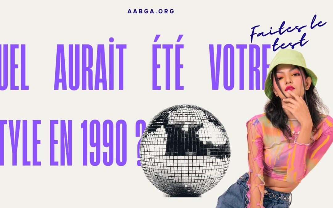 Quel aurait été votre style par rapport à la mode de 1990 ?