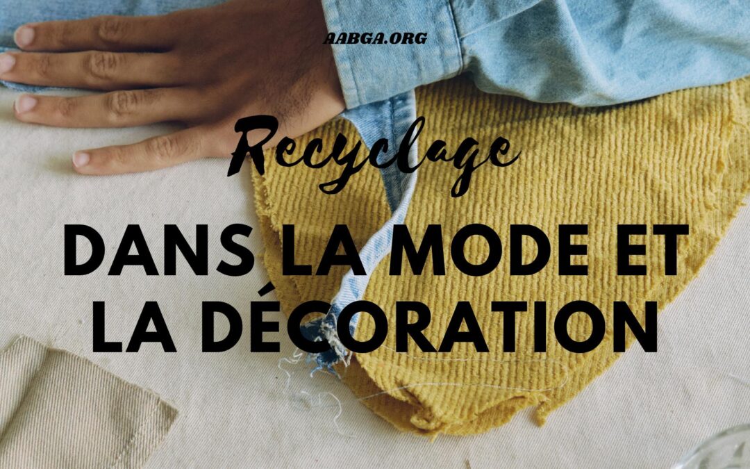 Recyclage dans la mode et la décoration.