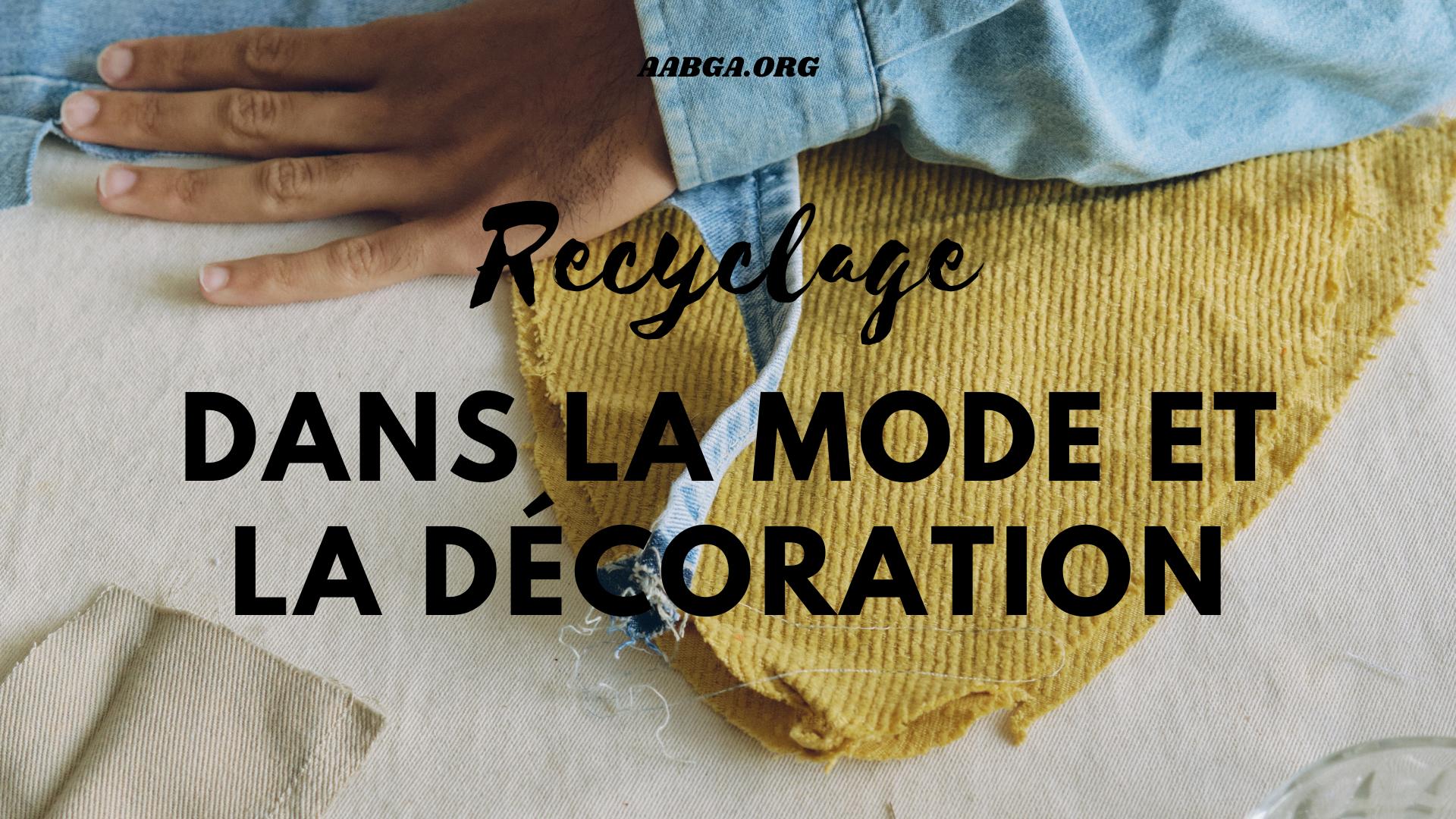 Recyclage dans la mode et la décoration